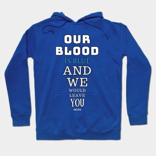 Our blood is blue Hoodie